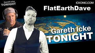 [Oct 9, 2024] Gareth Icke w Flat Earth Dave [Flat Earth Dave Interviews 2]