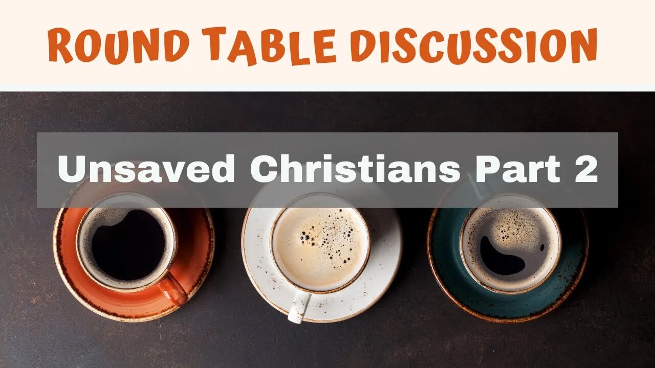 Unsaved Christians Part 2