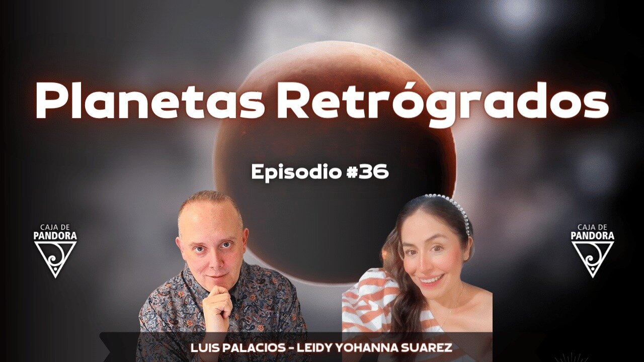 Planetas Retrógrados con Leidy Suarez Parra