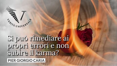 Si può rimediare ai propri errori e non subire karma? - Pier Giorgio Caria