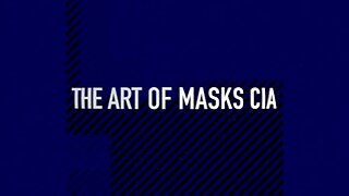 24 - 11-27 - The Art of Masks - CIA