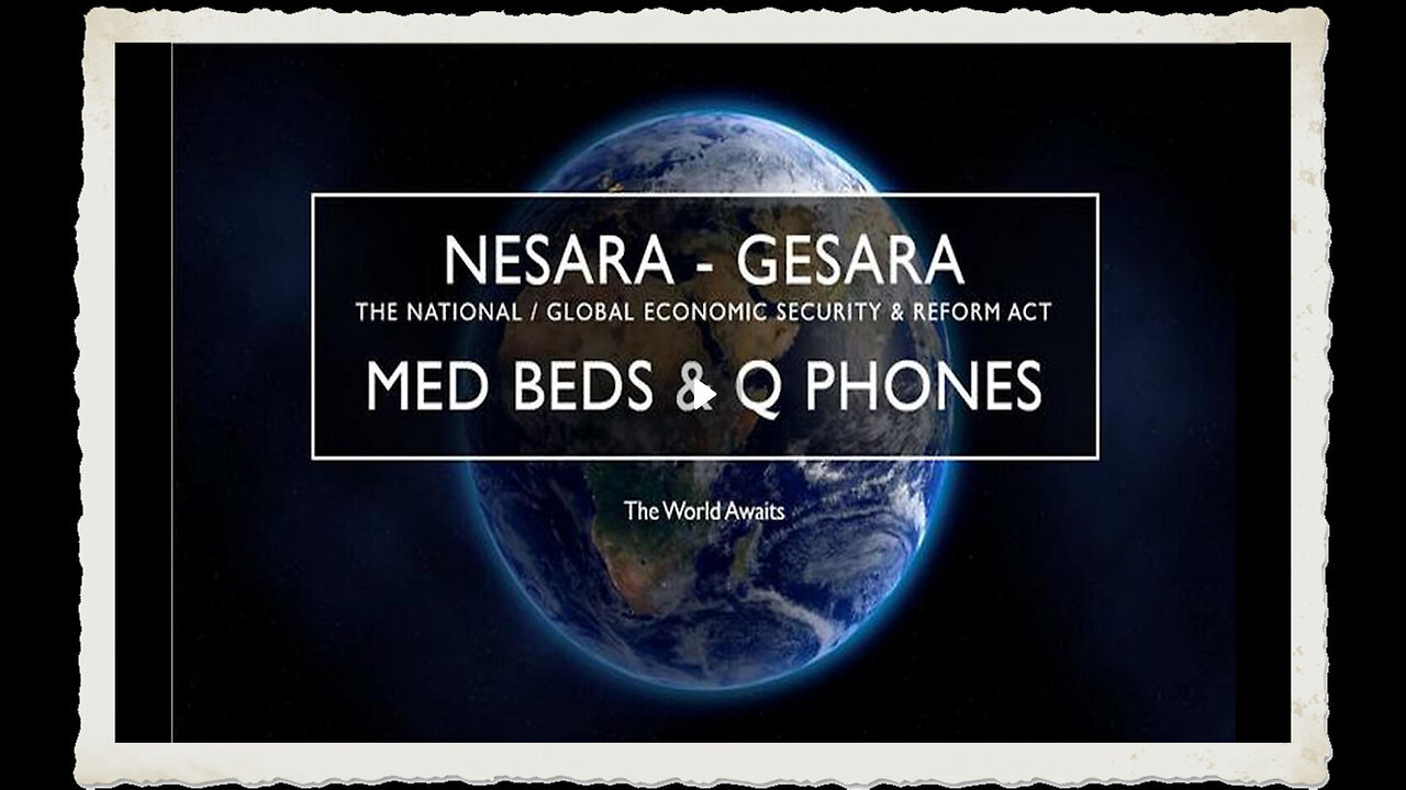 NESARA-GESARA - MED BEDS AND QFS - Q PHONES