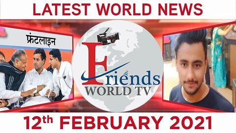 12 February 2021 - World News | Latest News from the World