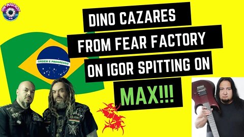 Dino from Fear Factory on Igor SPITTING on Max Cavalera!