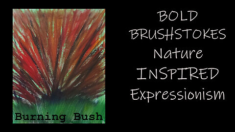 Burning Bush: Creating Bold Abstract Art