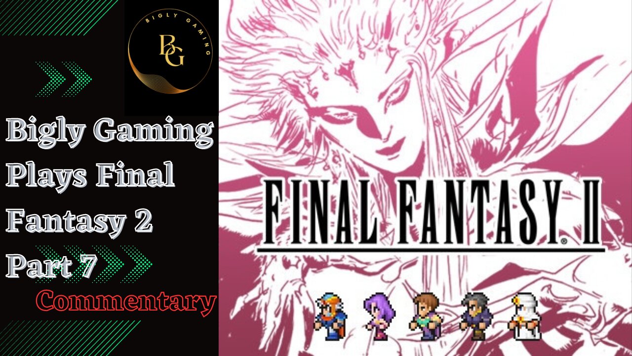 Final Fantasy 2 Commentary Playthrough Part 7