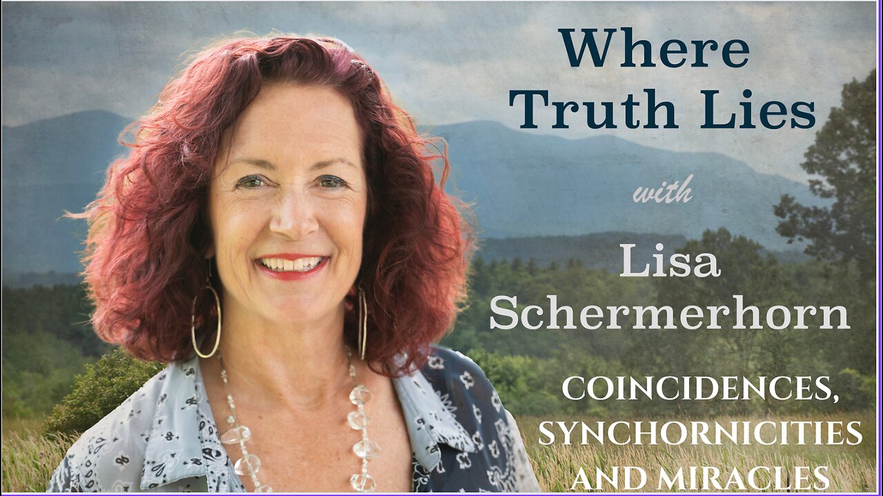 Lisa Schermerhorn: Coincidences, Synchronicities & Miracles...