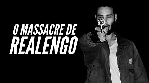 O MASSACRE DE REALENGO