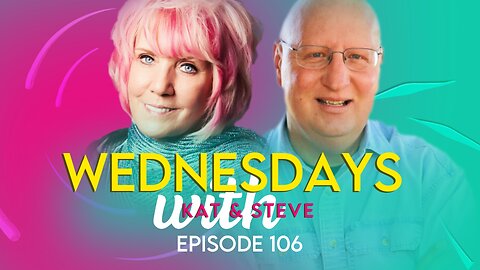 WEDNESDAYS WITH KAT AND STEVE - Episode 106