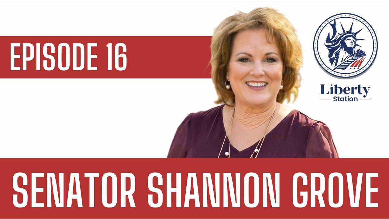 Senator Shannon Grove - Liberty Station Ep 16