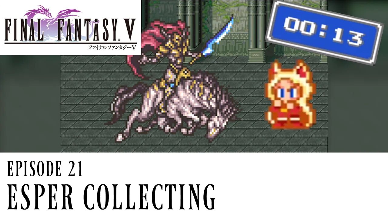Esper Collecting Final Fantasy V Ep. 21