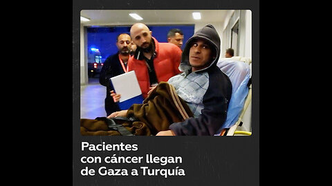 Turquía recibe a pacientes palestinos con cáncer evacuados de Gaza