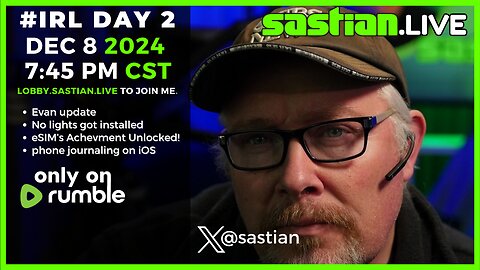 #IRL 2024-12-8 7pm - sastian.live @rumblevideo