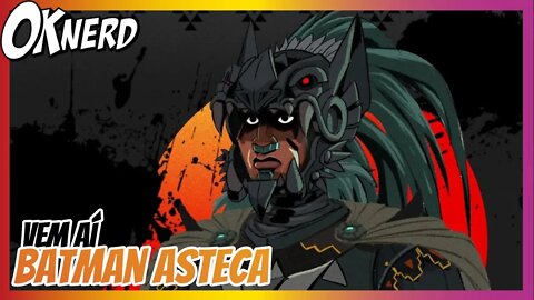 Batman Asteca é a nova aposta da DC