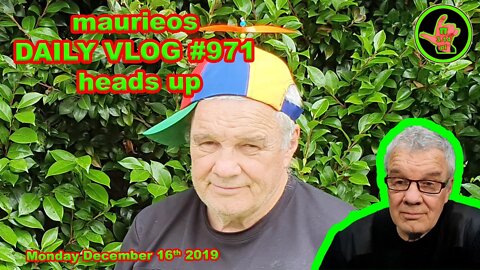 maurieos DAILY VLOG #971 heads up