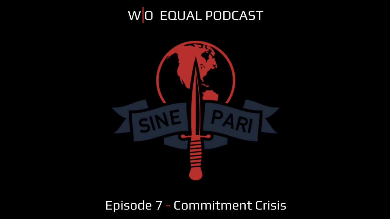 Without Equal Podcast #007 - A crisis of commitment...