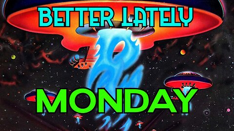 Better Lately - Monday