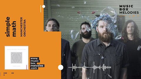 [Music box melodies] - Simple Math by Manchester Orchestra