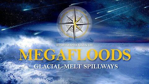 Episode #044: Megafloods - Missoula, Lake Agassiz and Mars