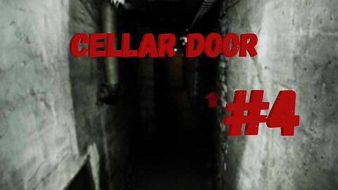 Cellar Door #4 (FINALE).