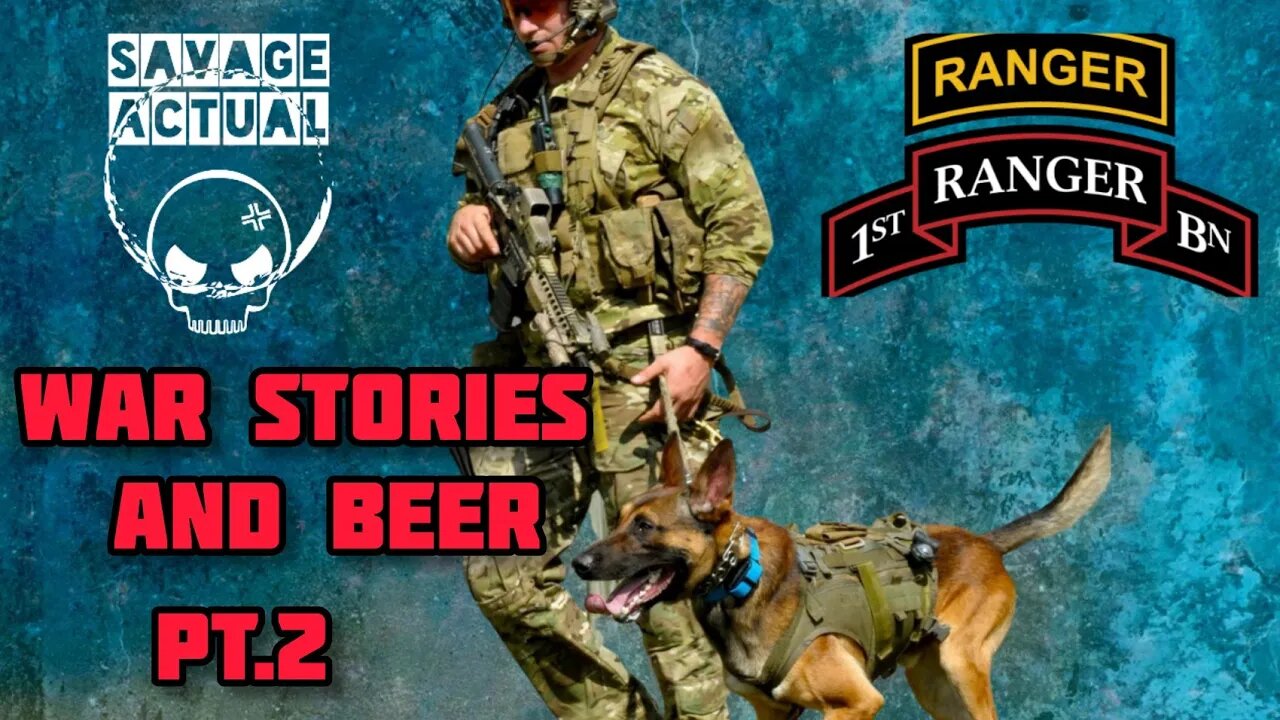 War Stories and Beer Episode 2 - Ranger "Trey" Dog Handler