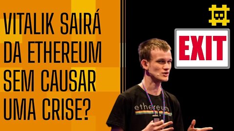 Será possível Vitalik sair da Ethereum sem causar uma queda? - [CORTE]