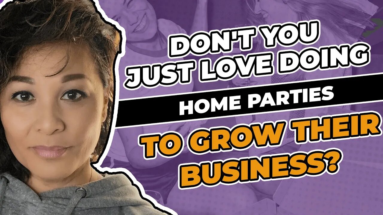 Don't You Just Love Doing Home Parties To Grow Their Business?