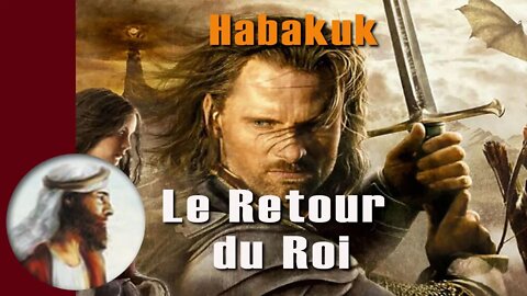 Prière d'Habakuk, Le Retour du Roi, pétit conte apocalyptique.