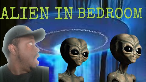 ALIEN IN BEDROOM |Reaction