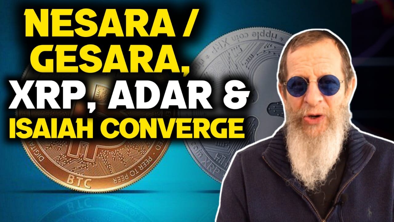 NESARA/GESARA, XRP, JOY IN ADAR & ISAIAH CONVERGE. Eli Weber.