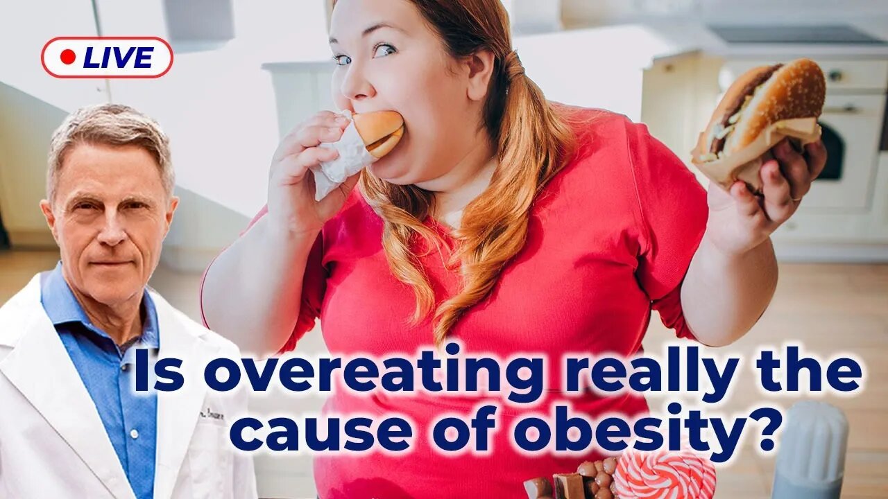 Is Overeating Really The Cause Of Obesity? (LIVE)