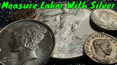 Measure Labor With Silver