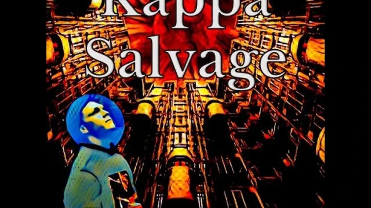 Kappa Salvage | Story Trailer, Sci-Fi Weeklies by P.E. Rowe