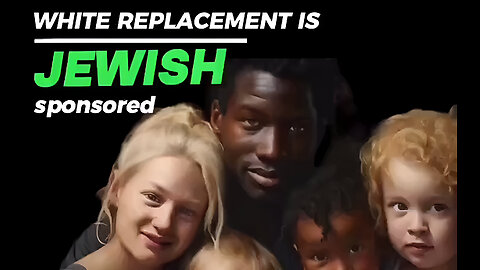 WHITE REPLACEMENT IS JEWISH SPONSORED