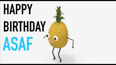 Happy Birthday ASAF! - PINEAPPLE Birthday Song