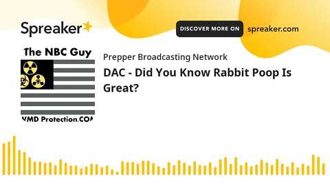 DAC - Did You Know Rabbit Poop Is Great?