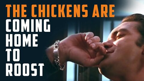 The CHICKENS are coming home to ROOST