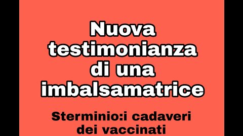 TESTIMONIANZA SUI VACCINI DI UN'ALTRA TESTIMONE IMBALSAMATRICE.