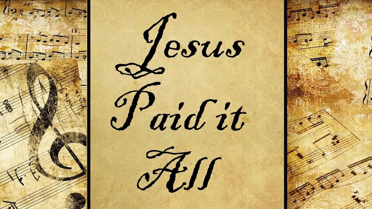 Jesus Paid it All | Hymn