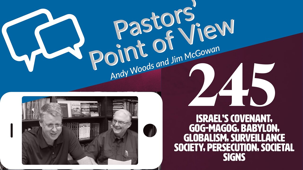 Pastors' Point of View (PPOV) no. 245. Prophecy Update. 3-3-23. Drs. Andy Woods & Jim McGowan.