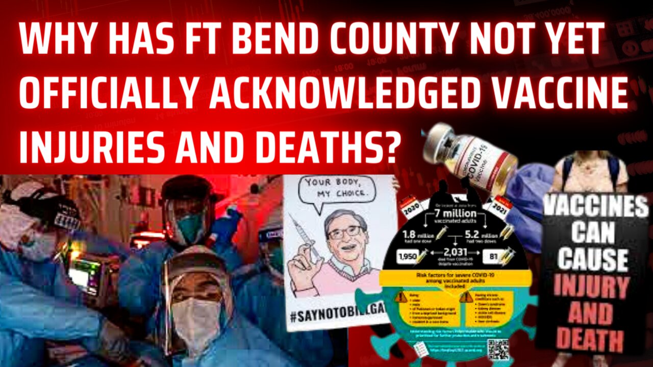 Why Has Ft Bend County Not Yet Officially Acknowledged Vaccine Injuries and Deaths?