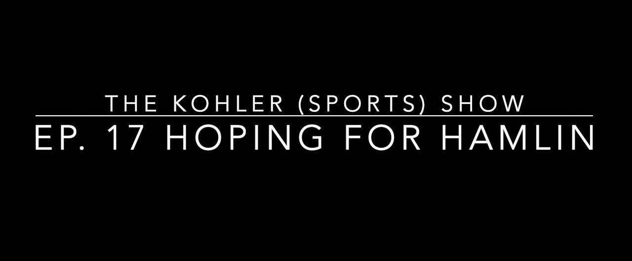 Ep. 17 (Sports)- Hoping For Hamlin