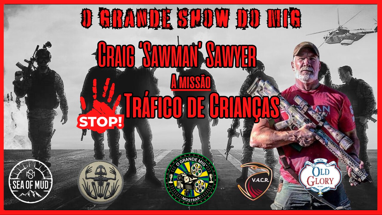 A MISSÃO PARAR O TRÁFICO DE CRIANÇAS COM CRAIG ‘SAWMAN’ SAWYER NO BIG MIG |EP161