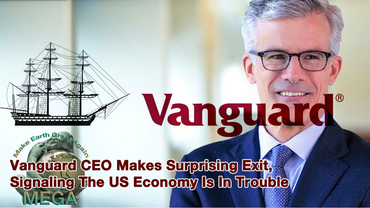 Vanguard CEO Makes Surprising Exit, Signaling The US Economy Is In Trouble