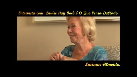 Entrevista com Louise Hay - Você é o que Você Pensa. #"Lei da Atração"