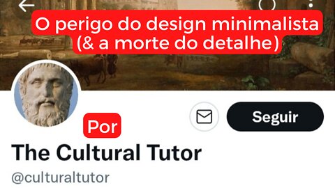 O perigo do design minimalista (& a morte do detalhe)