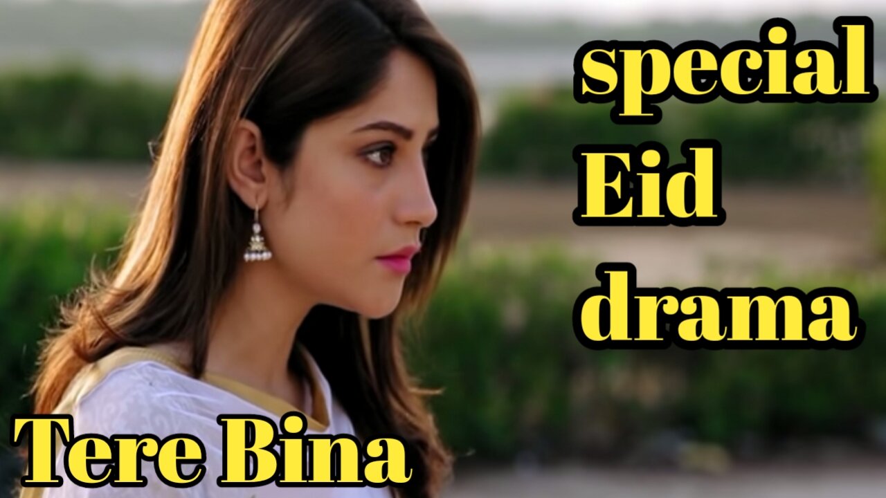 special Eid drama serial Tere Bina episode 9-21-4-2023 Film & Drama