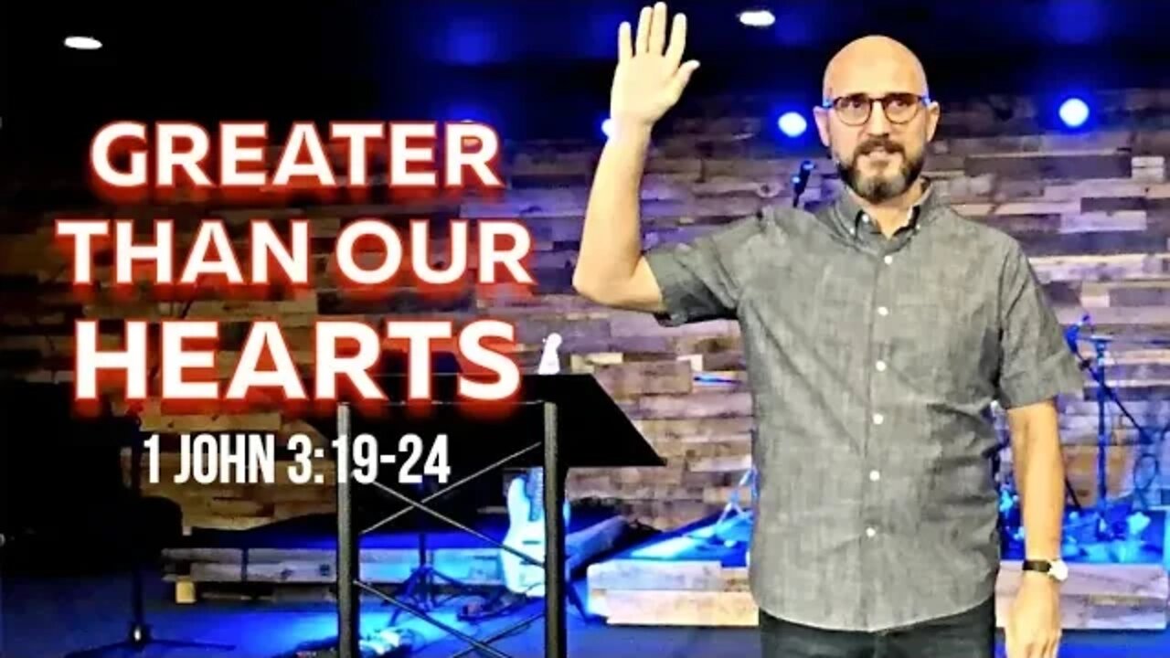 Greater Than Our Hearts (Sermon Only) LifePoint Church Longwood - Oct 20, 2019