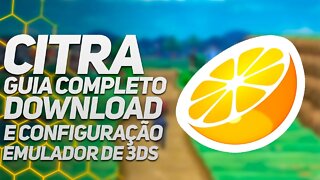 CITRA | GUIA COMPLETO PARA JOGAR NO MELHOR EMULADOR DE 3DS PARA PC [ATUALIZADO]