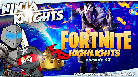 Fortnite Highlights Episode 43 Part 1. Ninja Knights Live